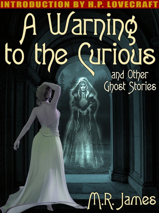 Cover image for A Warning to the Curious and Other Ghost Stories